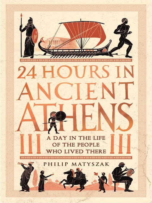 Title details for 24 Hours in Ancient Athens by Philip Matyszak - Available